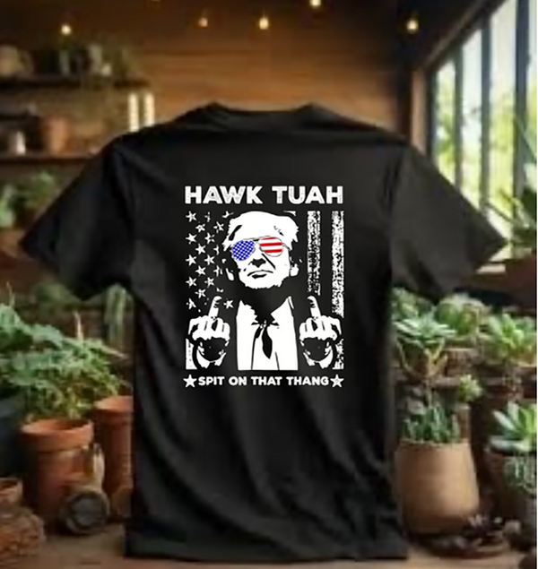 Trump Hawk Tuah Spit on That Thang T-Shirt - Black