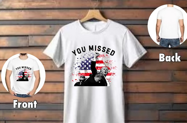 Trump - You Missed American Flag T-Shirt - White