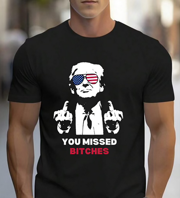 Trump - You Missed Bitches T-Shirt - Black